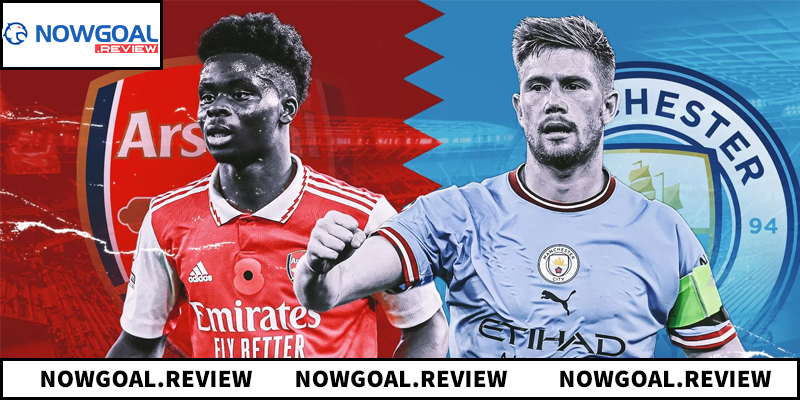 Tìm hiểu chi tiết trận đấu Manchester City vs Arsenal